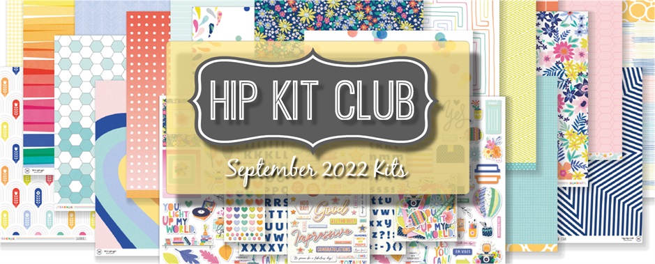 September 2022 Hip Kit Club Scrapbooking Kits